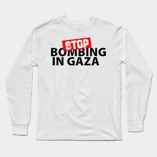 stop bombing gaza Long Sleeve T-Shirt